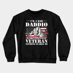 Vintage American Flag I'm A Dad Daddio And A Veteran Nothing Scares Me Happy Fathers Day Veterans Day Crewneck Sweatshirt